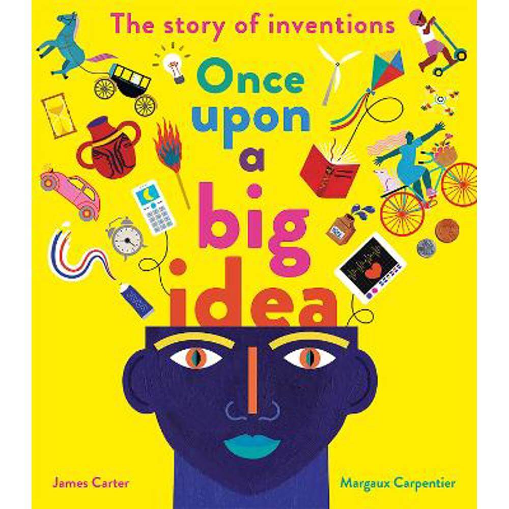 Once Upon a Big Idea: The Story of Inventions (Paperback) - James Carter